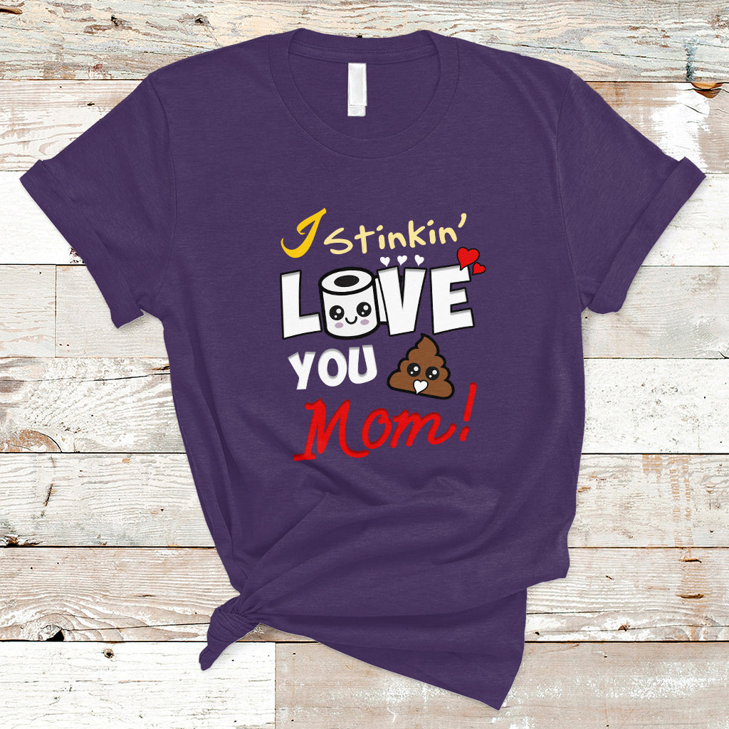 Mother's Day T Shirt Funny I Stinkin' Love You Mom Shitshow Supervisor Mom Life, Gag Gifts For Mom, Mother's Day Gifts, Women - Wonder Print Shop