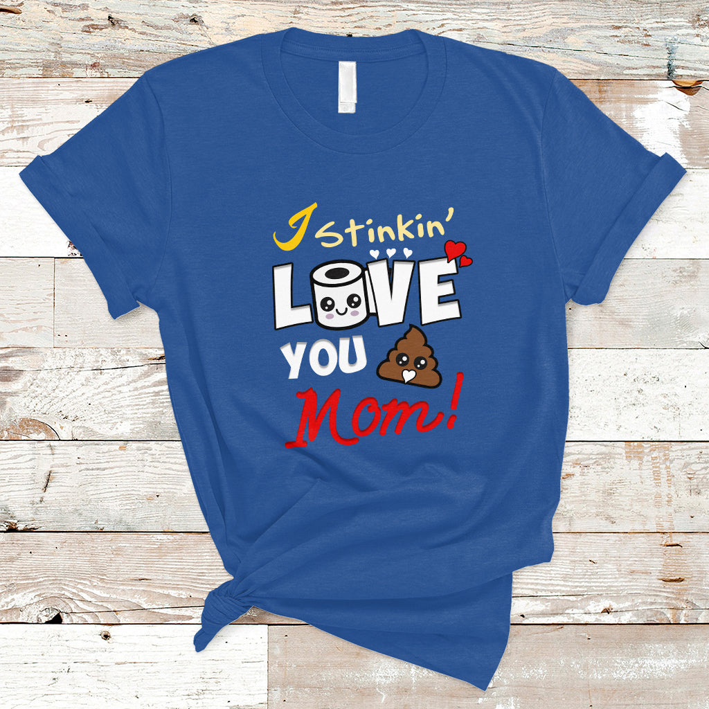 Mother's Day T Shirt Funny I Stinkin' Love You Mom Shitshow Supervisor Mom Life, Gag Gifts For Mom, Mother's Day Gifts, Women - Wonder Print Shop