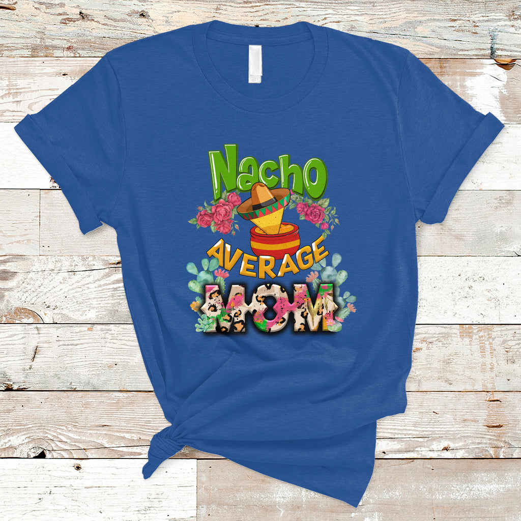 Mexican Mom T Shirt Nacho Average Mom Mamacita Latina Latino Hispanic Mexican Mom, Shirt in Spanish, Gag Gifts For Mom, Mother's Day Gifts, Women - Wonder Print Shop