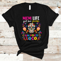 Mexican Mom T Shirt Funny Mexcian Mom Life Got Me Feeling Poco Loco Latina Latino Hispanic, Gag Gifts For Mom, Mother's Day Gifts, Women - Wonder Print Shop