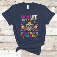Mexican Mom T Shirt Funny Mexcian Mom Life Got Me Feeling Poco Loco Latina Latino Hispanic, Gag Gifts For Mom, Mother's Day Gifts, Women - Wonder Print Shop