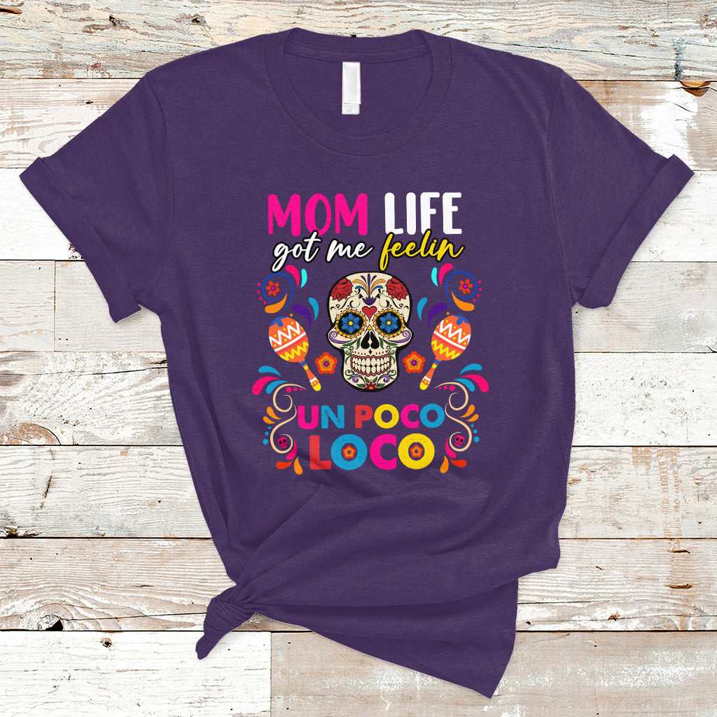 Mexican Mom T Shirt Funny Mexcian Mom Life Got Me Feeling Poco Loco Latina Latino Hispanic, Gag Gifts For Mom, Mother's Day Gifts, Women - Wonder Print Shop