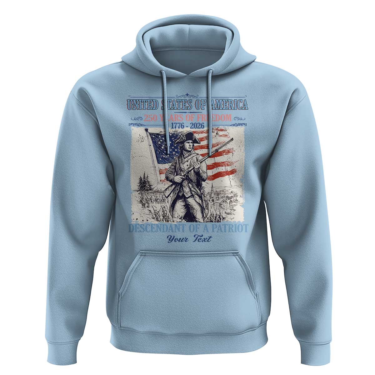 Custom Name Descendant of a Patriot USA 250 Years of Freedom Personalized Hoodie 1776-2026 Revolutionary War Heritage