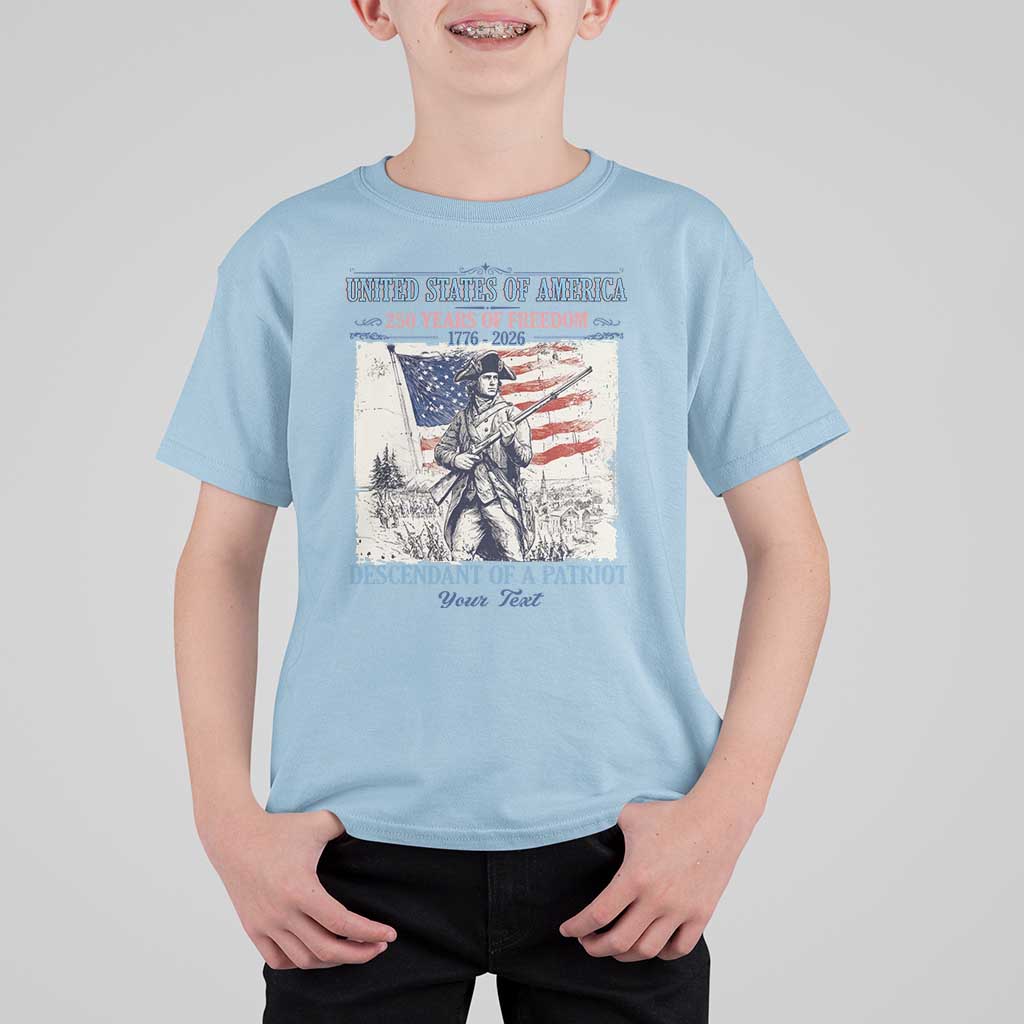 Custom Name Descendant of a Patriot USA 250 Years of Freedom Personalized T Shirt For Kid 1776-2026 Revolutionary War Heritage