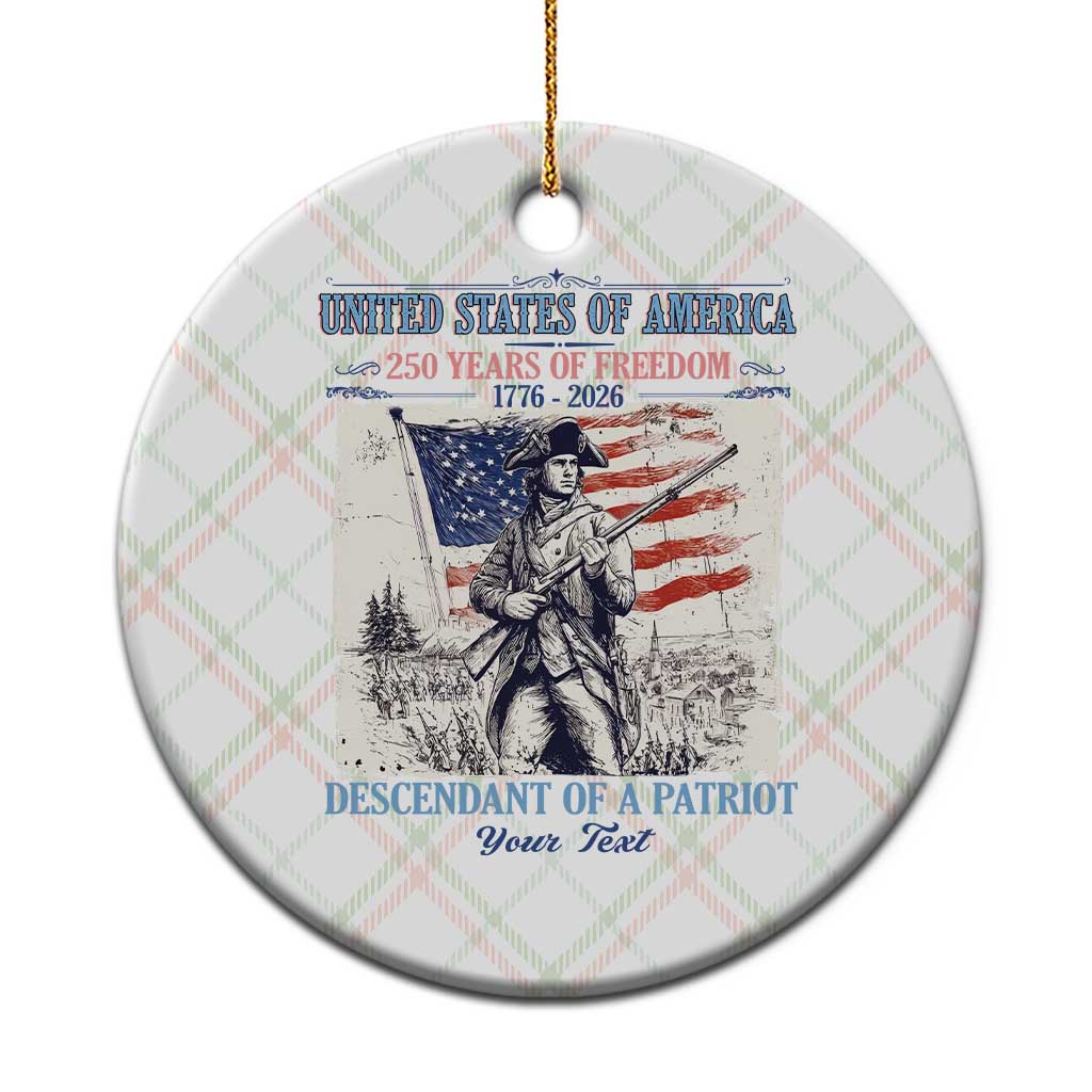 Custom Name Descendant of a Patriot USA 250 Years of Freedom Personalized Ceramic Ornament 1776-2026 Revolutionary War Heritage