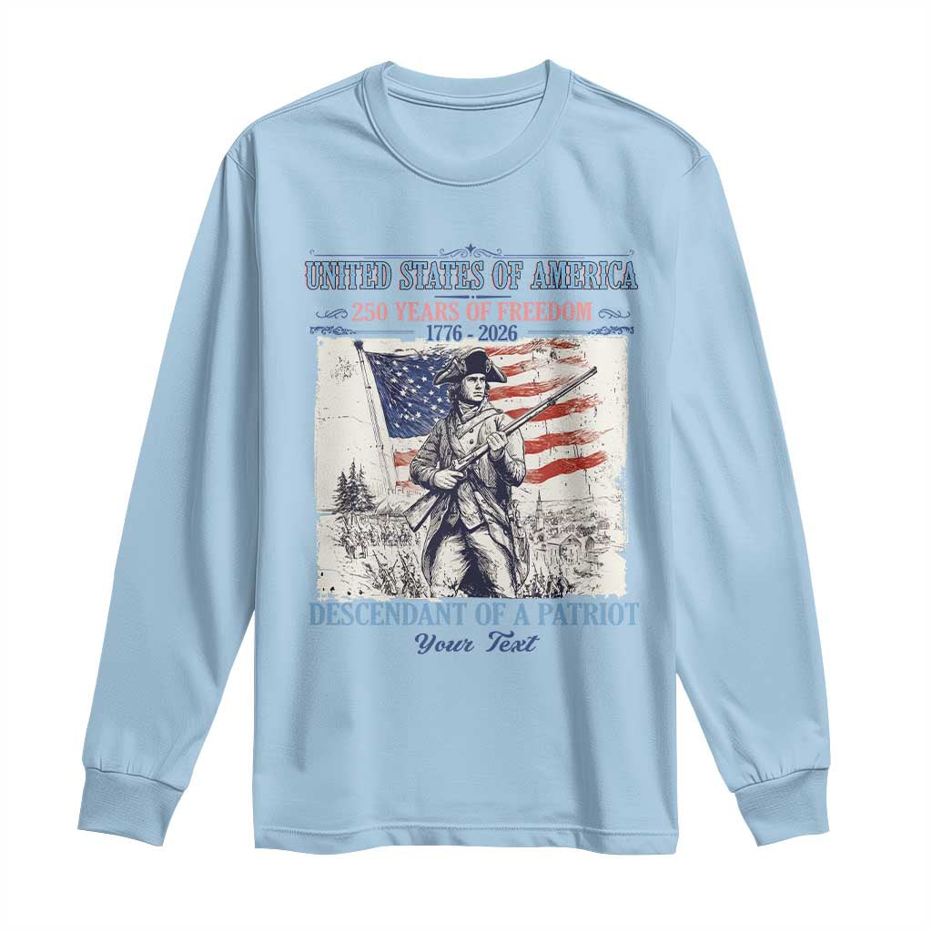 Custom Name Descendant of a Patriot USA 250 Years of Freedom Personalized Long Sleeve Shirt 1776-2026 Revolutionary War Heritage