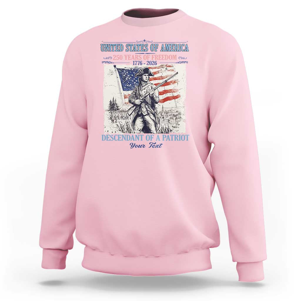 Custom Name Descendant of a Patriot USA 250 Years of Freedom Personalized Sweatshirt 1776-2026 Revolutionary War Heritage