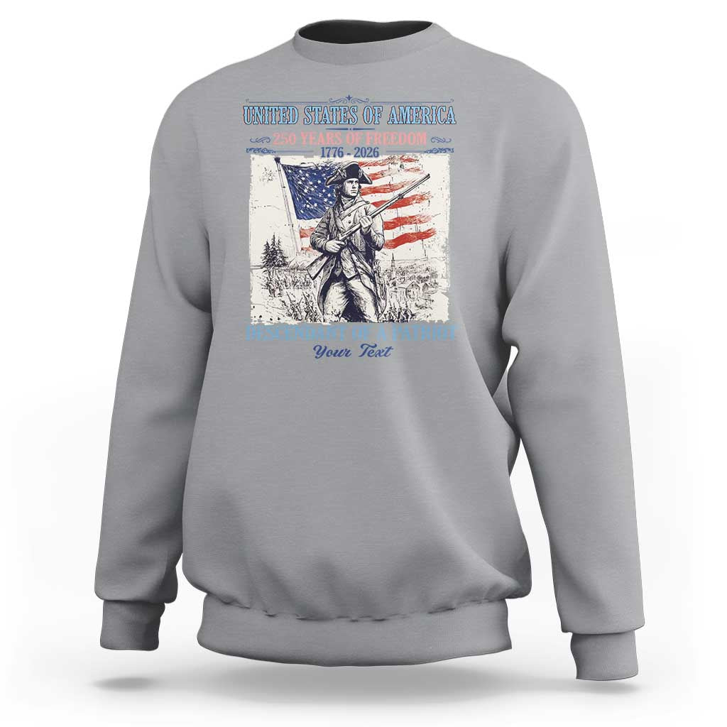 Custom Name Descendant of a Patriot USA 250 Years of Freedom Personalized Sweatshirt 1776-2026 Revolutionary War Heritage