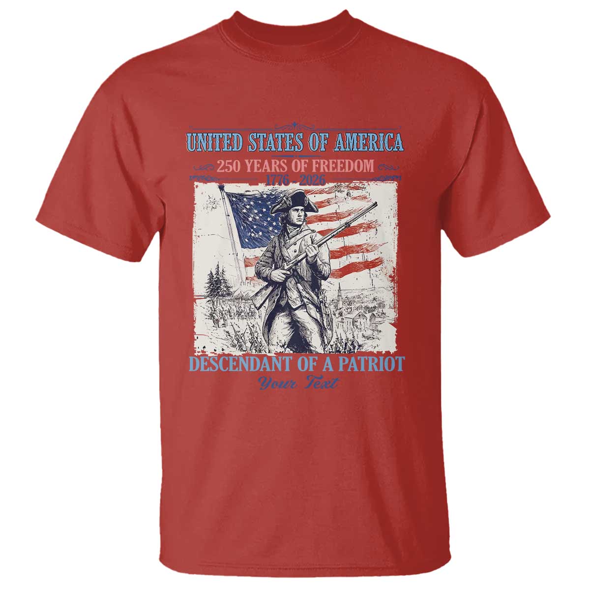 Custom Name Descendant of a Patriot USA 250 Years of Freedom Personalized T Shirt 1776-2026 Revolutionary War Heritage