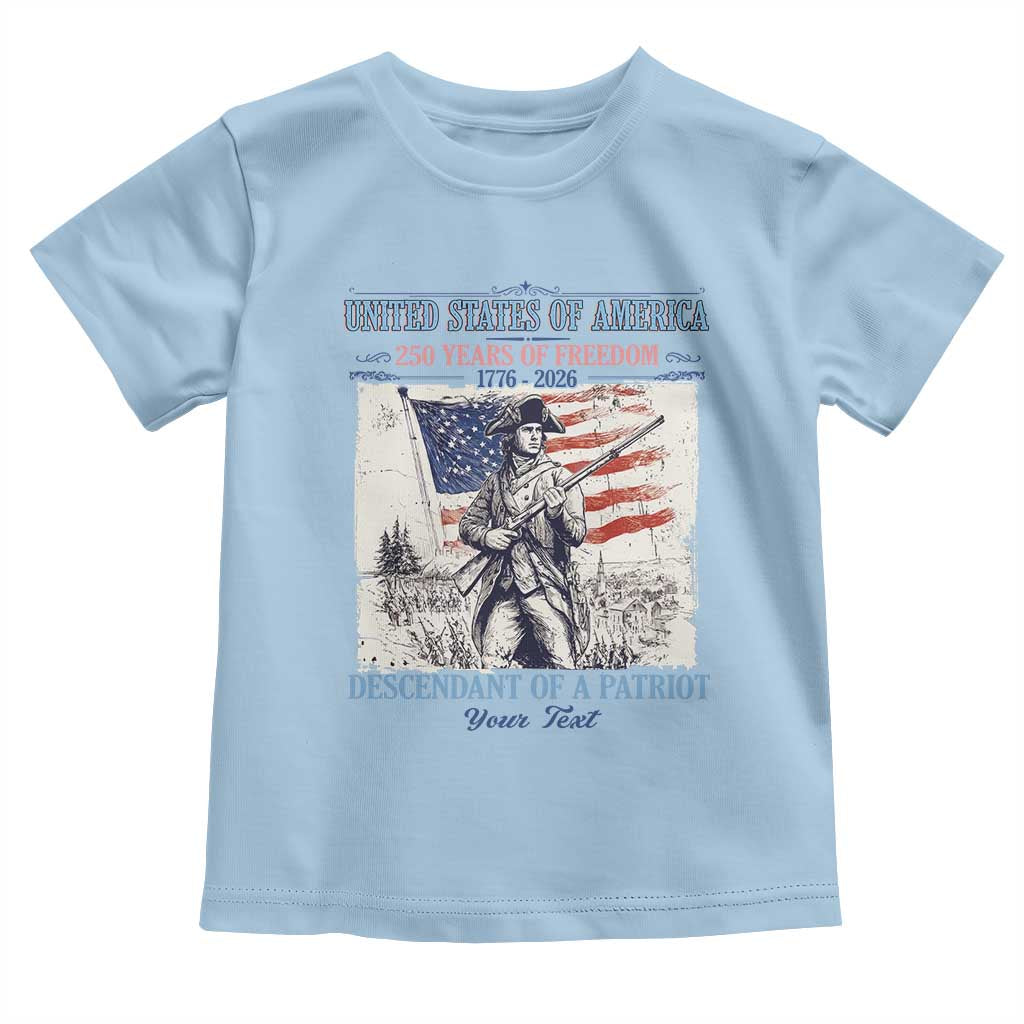 Custom Name Descendant of a Patriot USA 250 Years of Freedom Personalized Toddler T Shirt 1776-2026 Revolutionary War Heritage