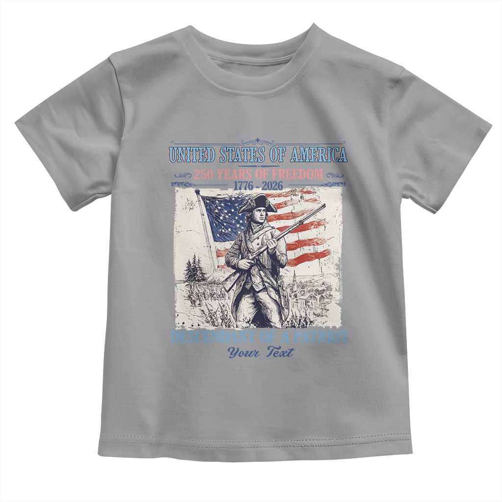 Custom Name Descendant of a Patriot USA 250 Years of Freedom Personalized Toddler T Shirt 1776-2026 Revolutionary War Heritage