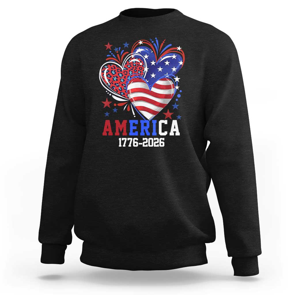 America 1776-2026 Patriotic Hearts Sweatshirt Semiquincentennial 250th Anniversary Red White Blue Stars and Stripes