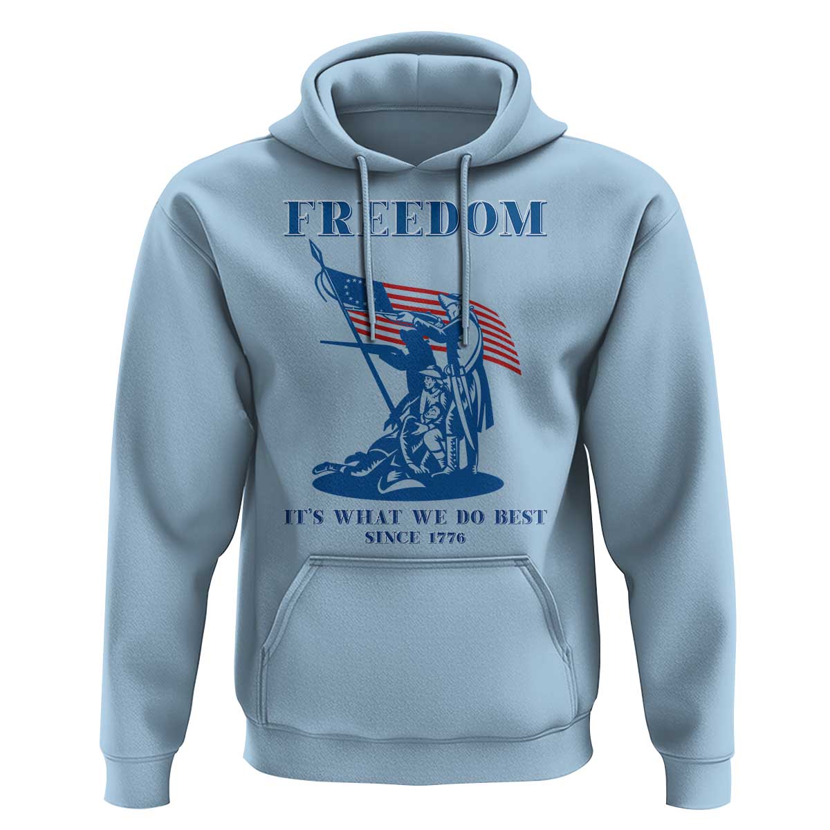 Freedom It’s What We Do Best Since 1776 Hoodie Revolutionary War Patriot Battle Scene