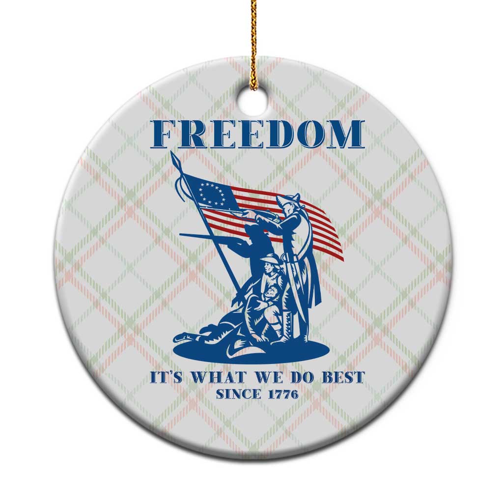 Freedom It’s What We Do Best Since 1776 Ceramic Ornament Revolutionary War Patriot Battle Scene