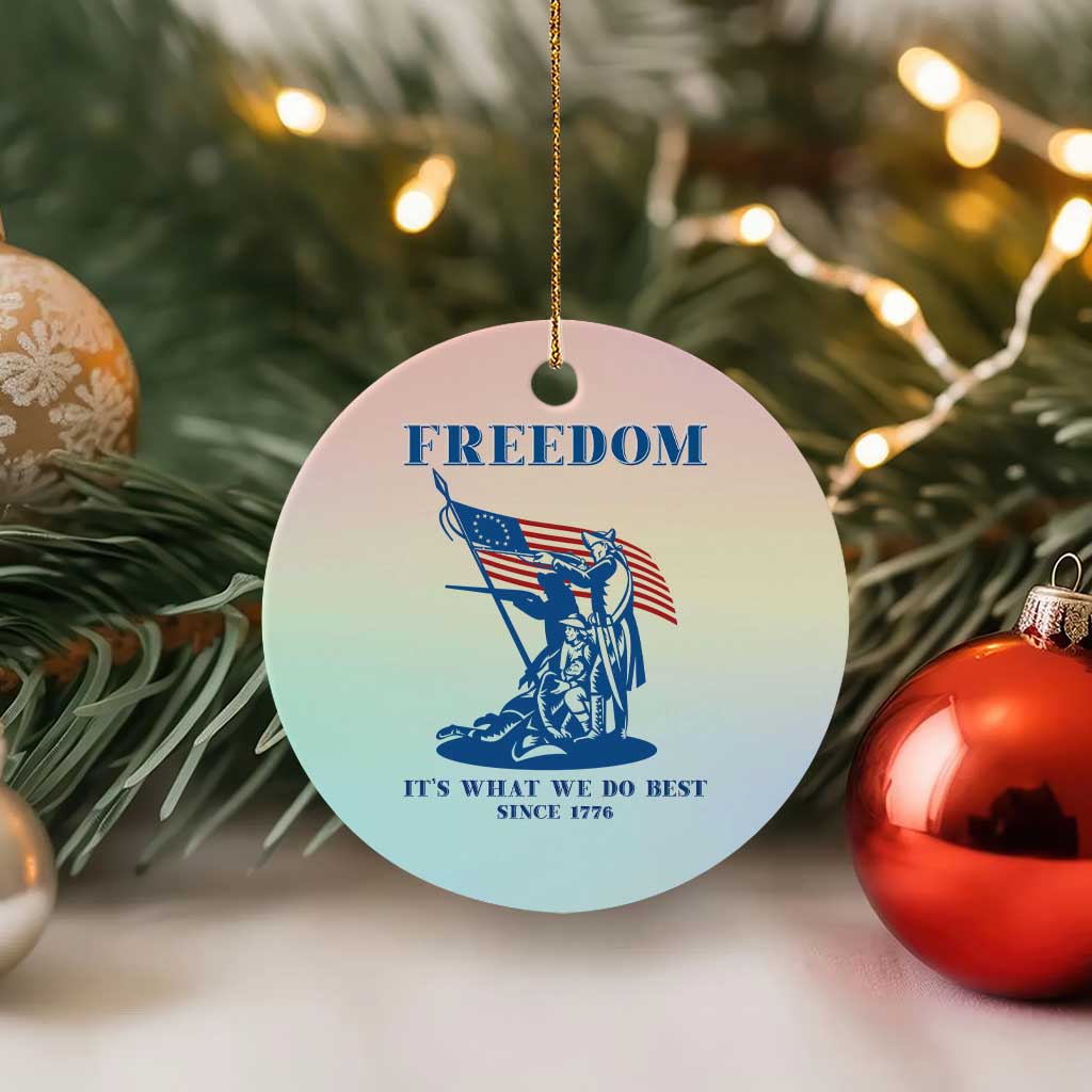 Freedom It’s What We Do Best Since 1776 Ceramic Ornament Revolutionary War Patriot Battle Scene