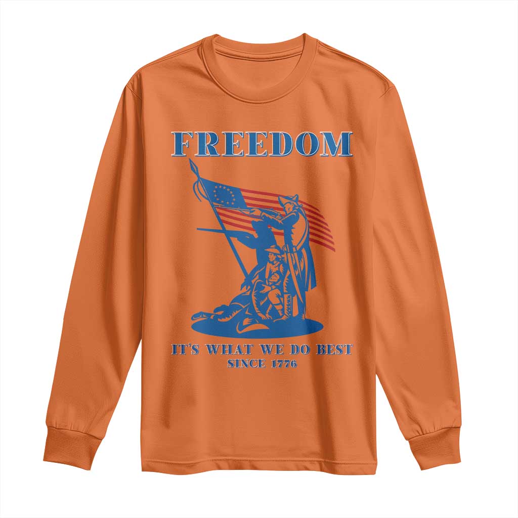 Freedom It’s What We Do Best Since 1776 Long Sleeve Shirt Revolutionary War Patriot Battle Scene