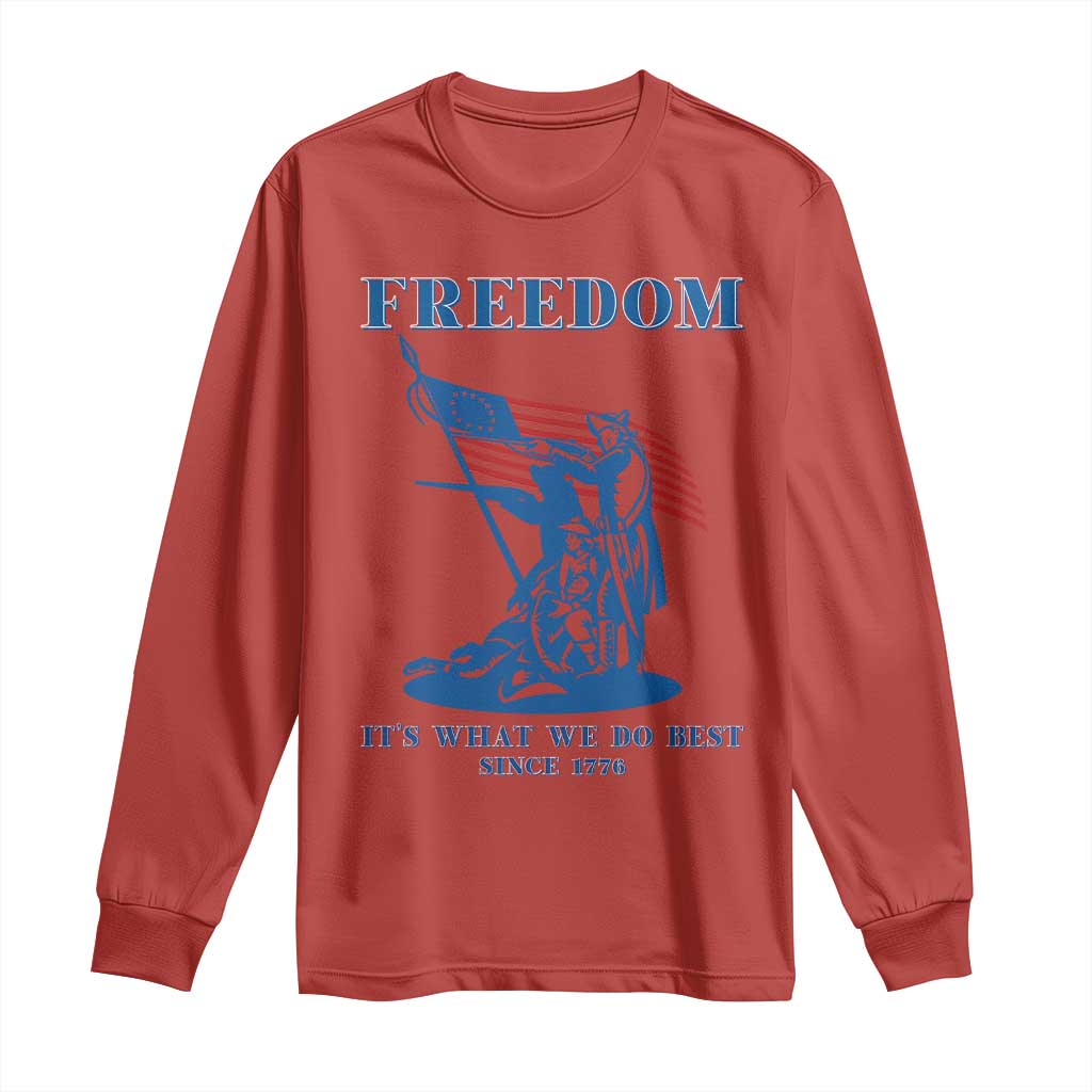 Freedom It’s What We Do Best Since 1776 Long Sleeve Shirt Revolutionary War Patriot Battle Scene