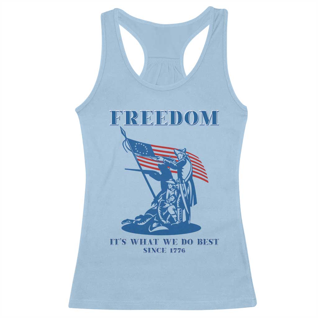 Freedom It’s What We Do Best Since 1776 Racerback Tank Top Revolutionary War Patriot Battle Scene