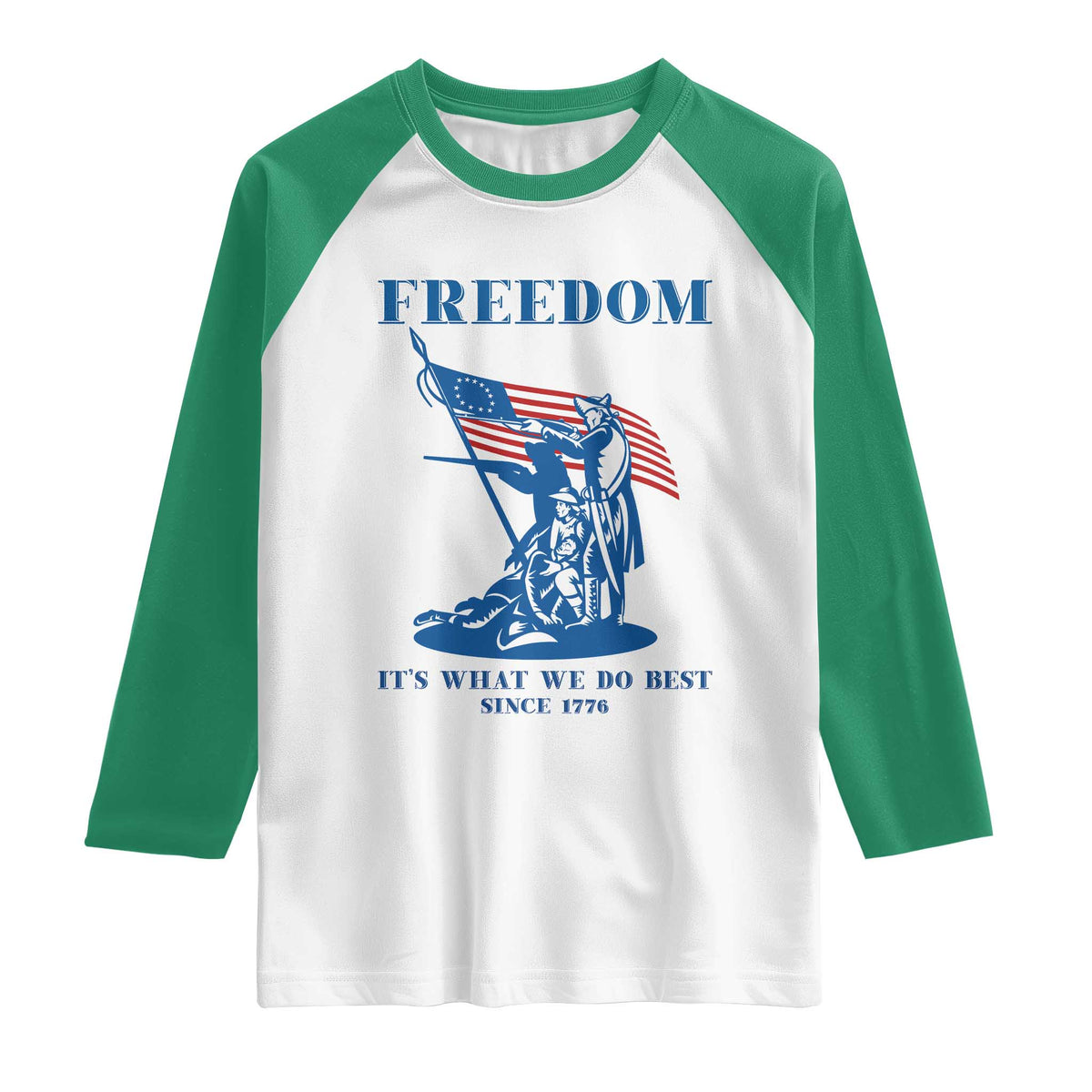 Freedom It’s What We Do Best Since 1776 Raglan Shirt Revolutionary War Patriot Battle Scene