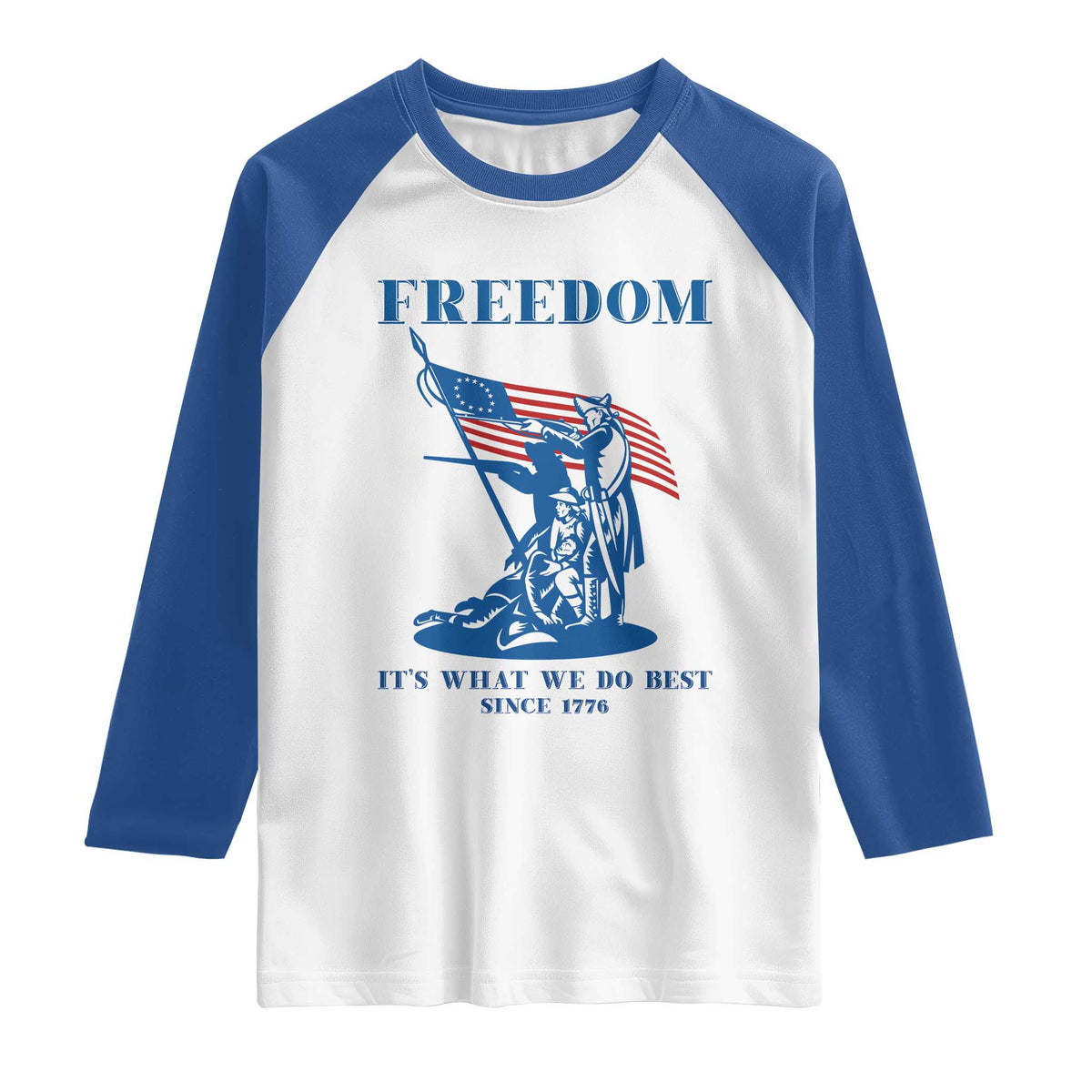 Freedom It’s What We Do Best Since 1776 Raglan Shirt Revolutionary War Patriot Battle Scene