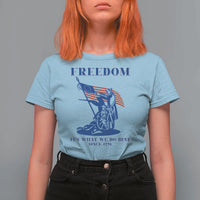 Freedom It’s What We Do Best Since 1776 T Shirt For Women Revolutionary War Patriot Battle Scene
