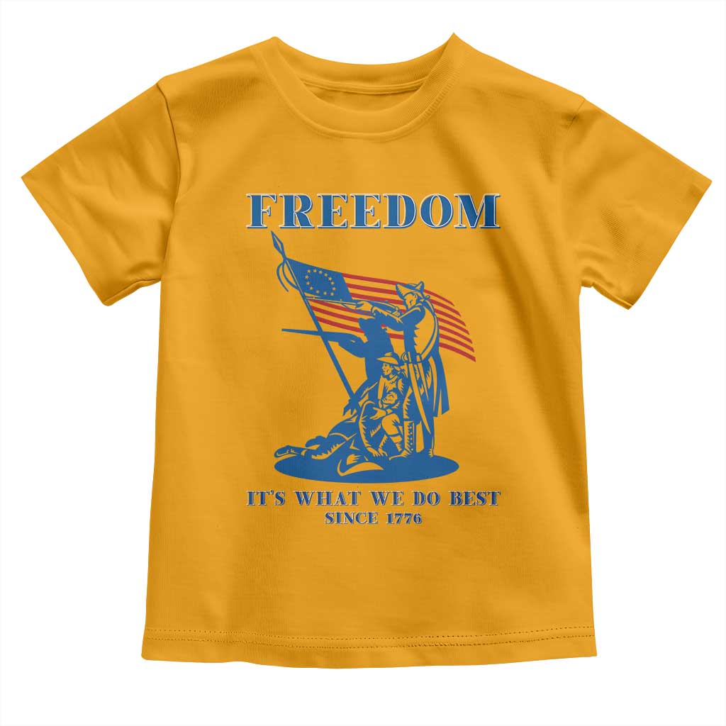 Freedom It’s What We Do Best Since 1776 Toddler T Shirt Revolutionary War Patriot Battle Scene
