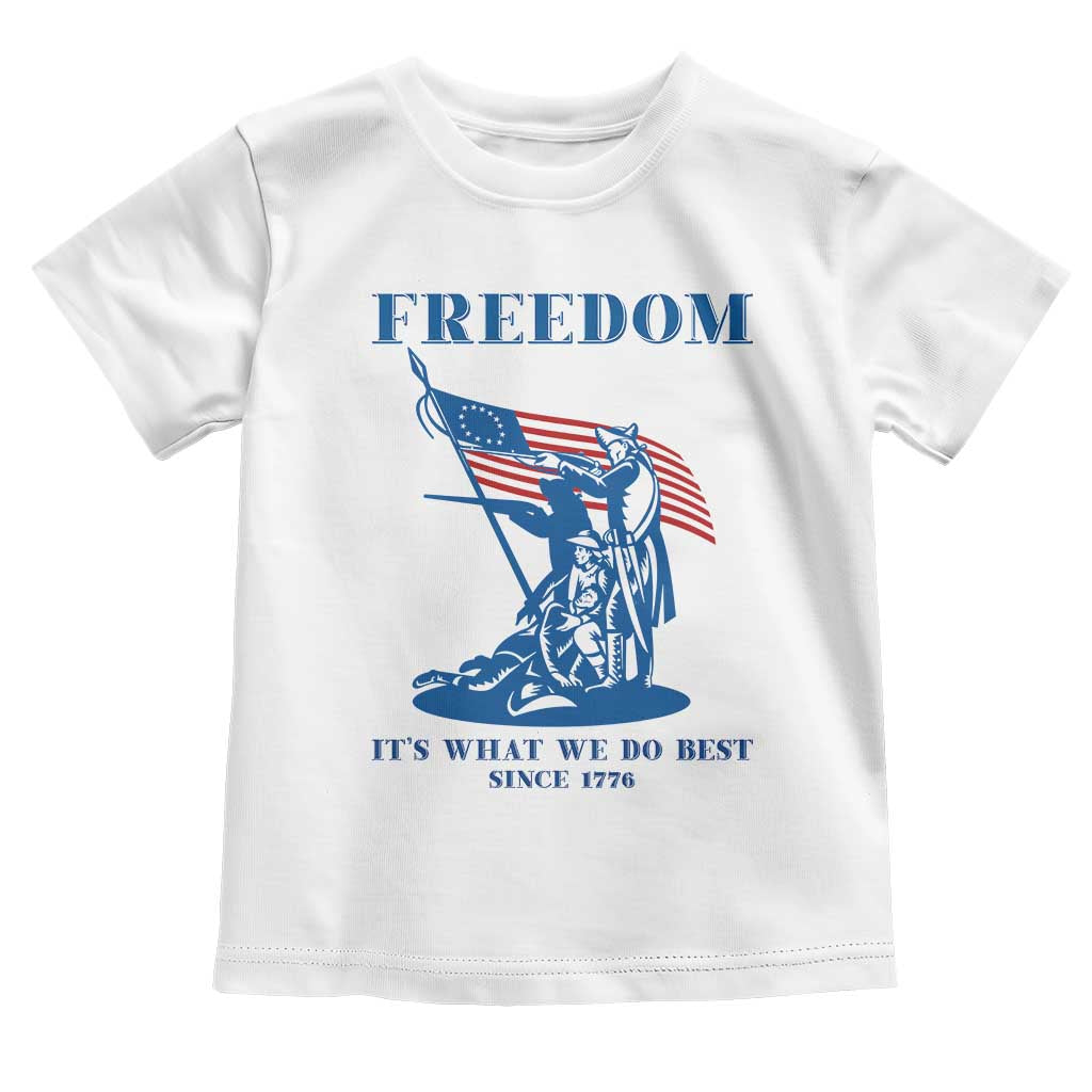 Freedom It’s What We Do Best Since 1776 Toddler T Shirt Revolutionary War Patriot Battle Scene