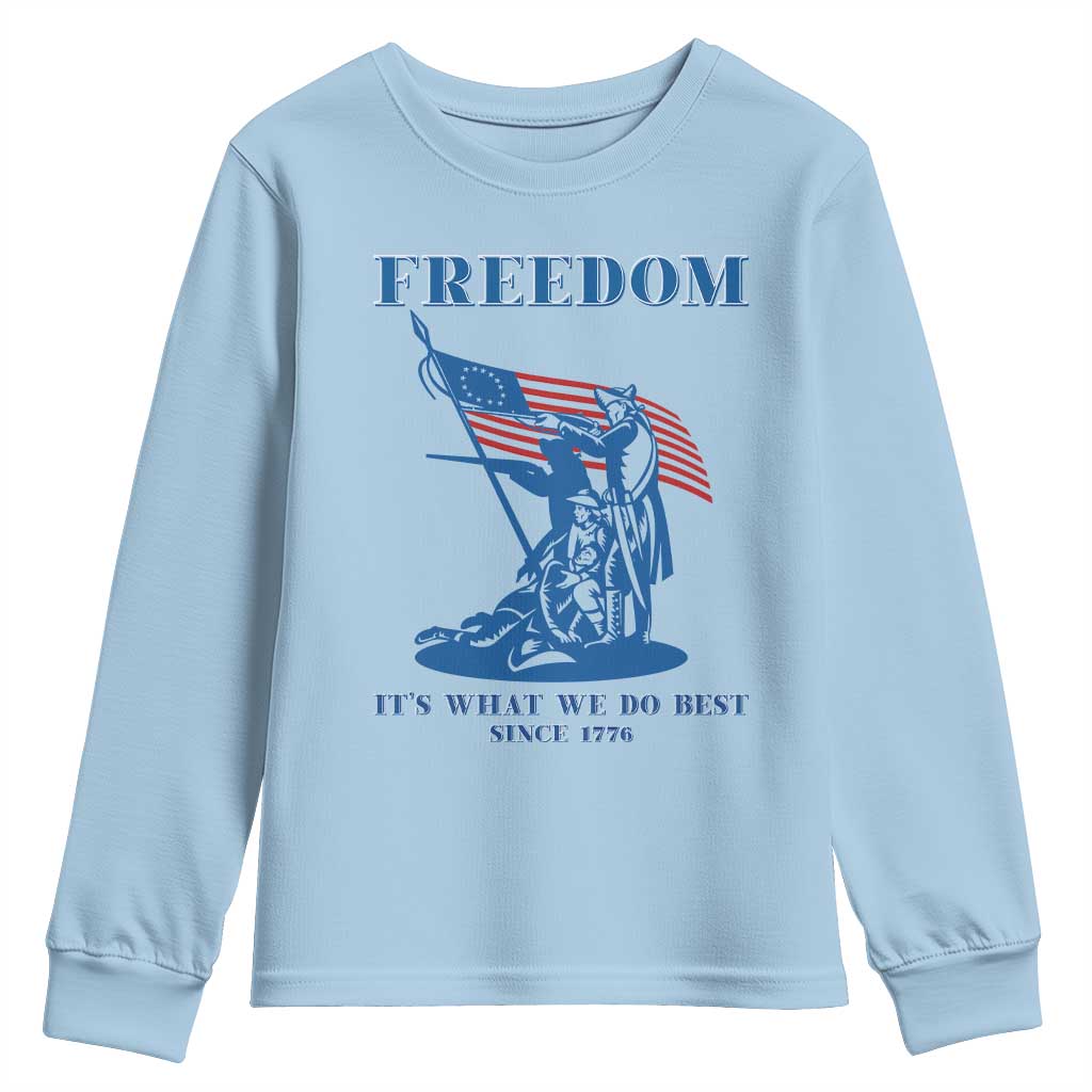 Freedom It’s What We Do Best Since 1776 Youth Sweatshirt Revolutionary War Patriot Battle Scene