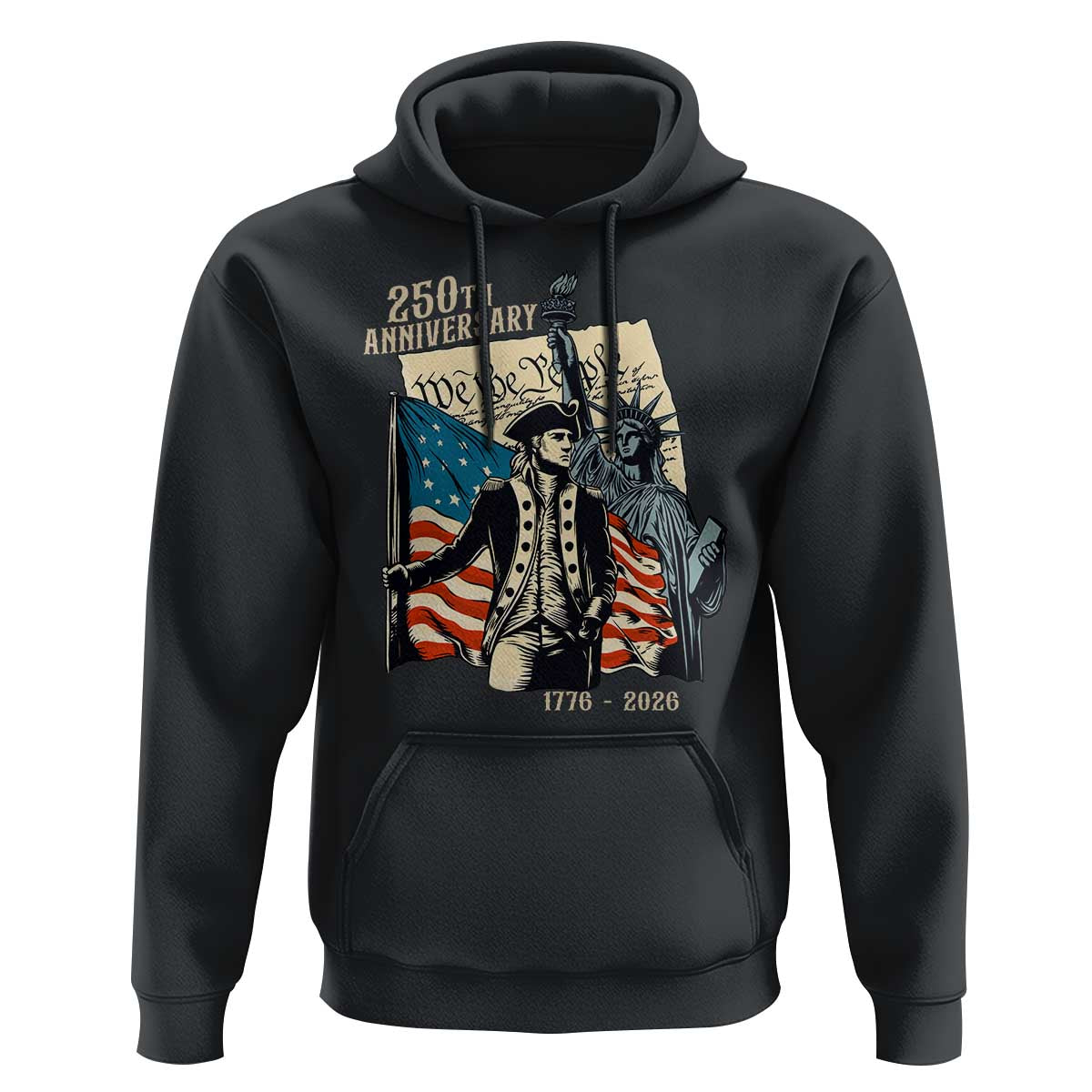 250th Anniversary 1776-2026 We The People Hoodie George Washington and Statue of Liberty History Pride