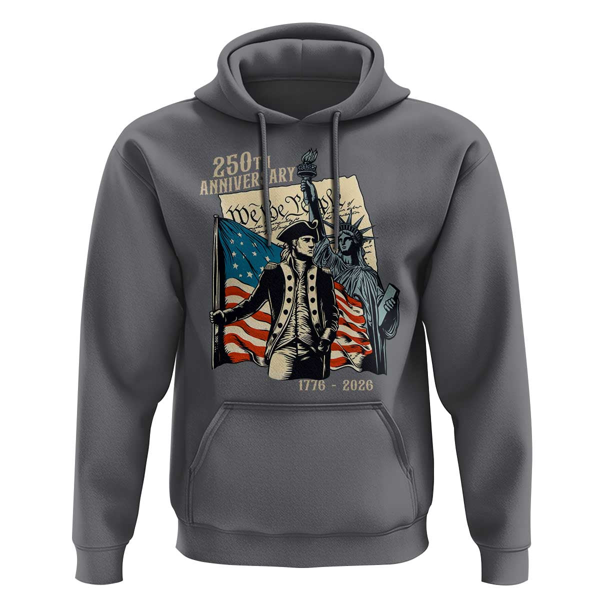 250th Anniversary 1776-2026 We The People Hoodie George Washington and Statue of Liberty History Pride