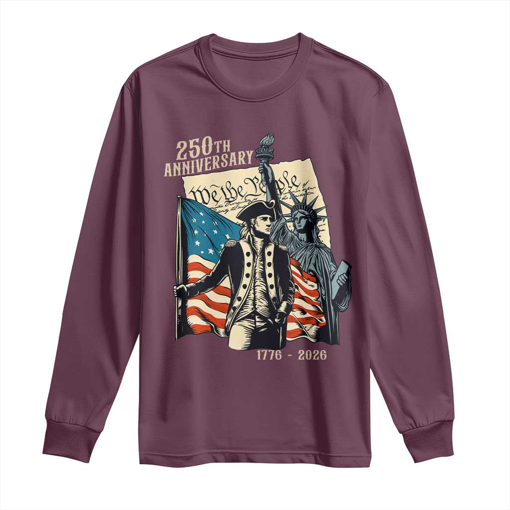250th Anniversary 1776-2026 We The People Long Sleeve Shirt George Washington and Statue of Liberty History Pride