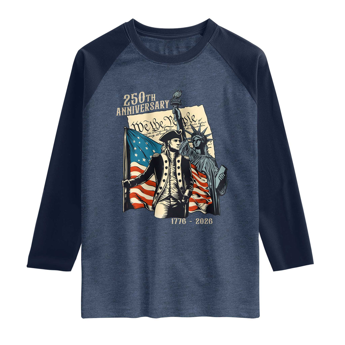 250th Anniversary 1776-2026 We The People Raglan Shirt George Washington and Statue of Liberty History Pride