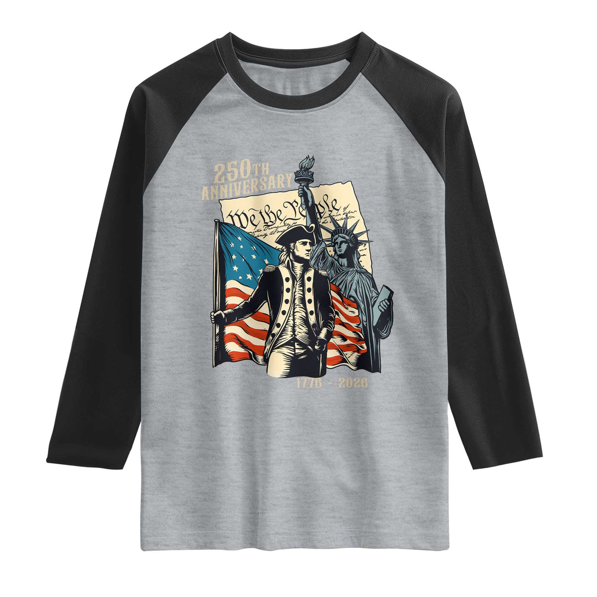 250th Anniversary 1776-2026 We The People Raglan Shirt George Washington and Statue of Liberty History Pride