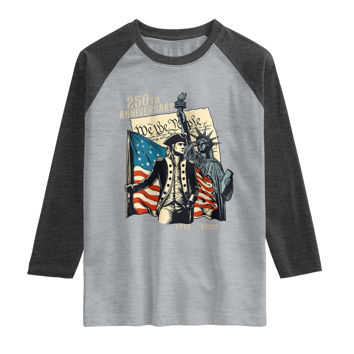 250th Anniversary 1776-2026 We The People Raglan Shirt George Washington and Statue of Liberty History Pride
