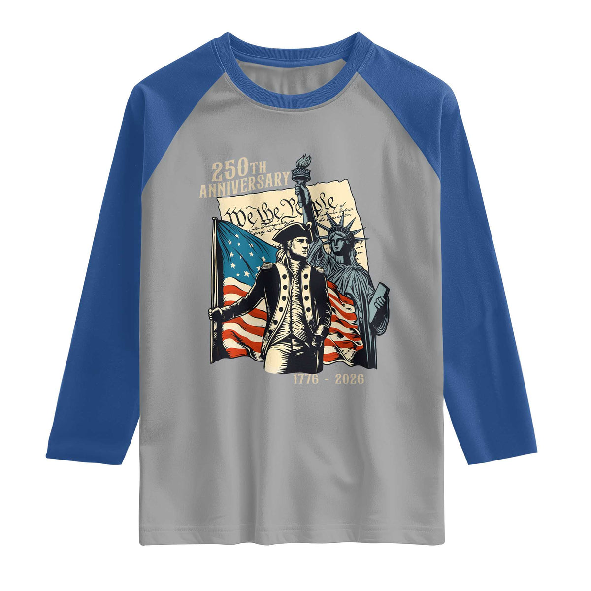250th Anniversary 1776-2026 We The People Raglan Shirt George Washington and Statue of Liberty History Pride