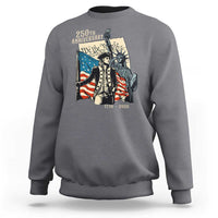 250th Anniversary 1776-2026 We The People Sweatshirt George Washington and Statue of Liberty History Pride