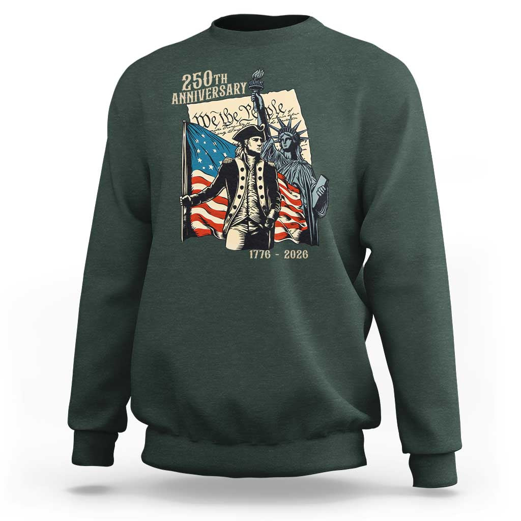 250th Anniversary 1776-2026 We The People Sweatshirt George Washington and Statue of Liberty History Pride