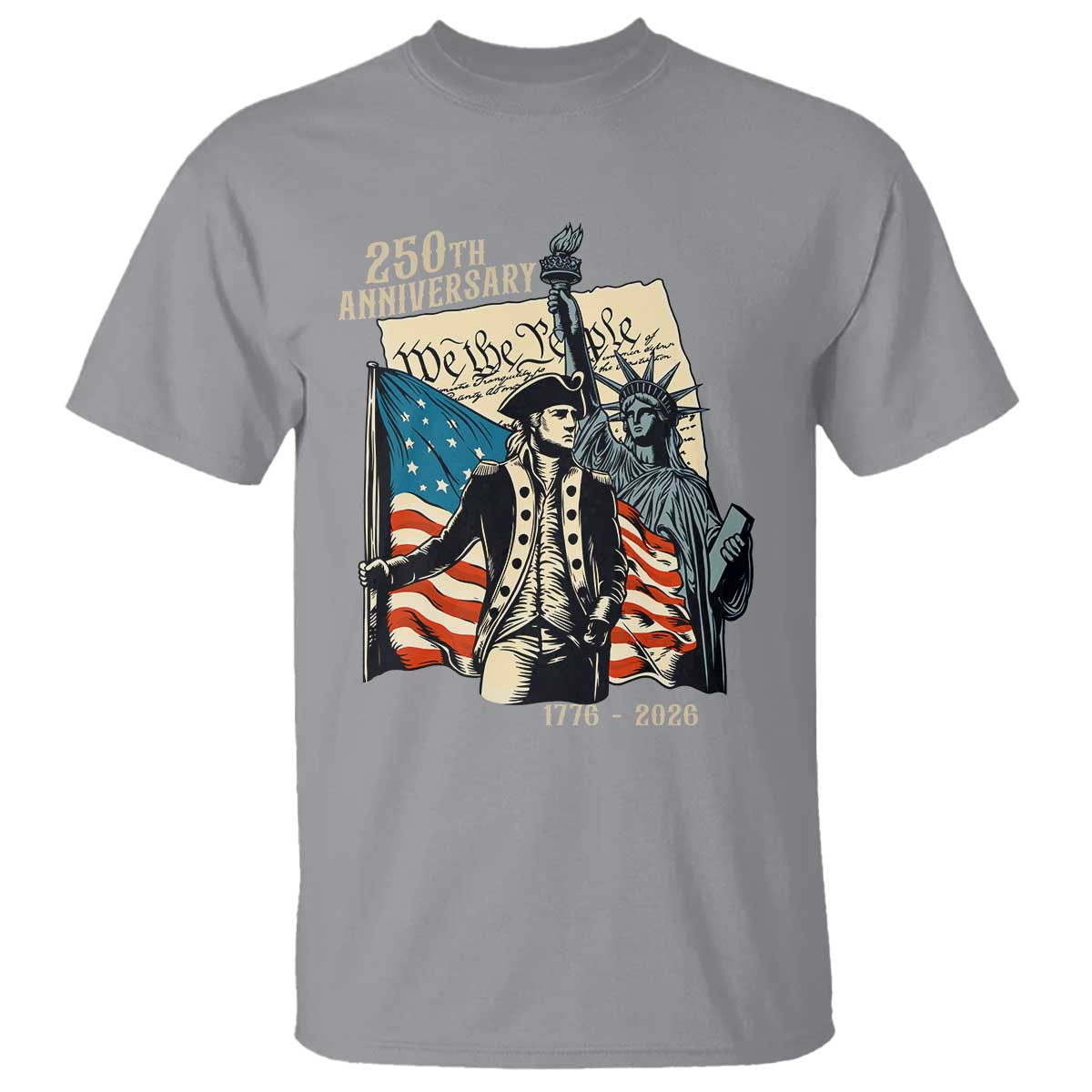250th Anniversary 1776-2026 We The People T Shirt George Washington and Statue of Liberty History Pride