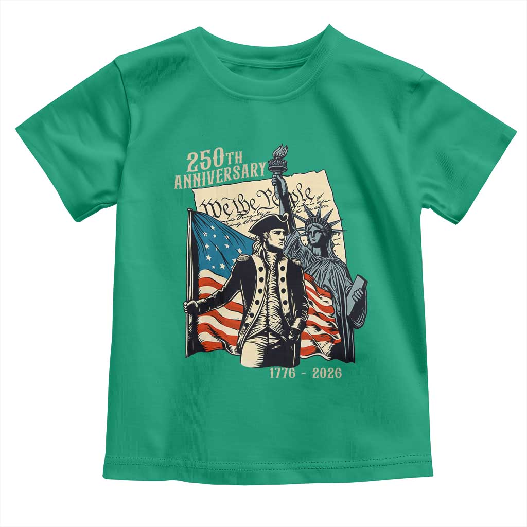250th Anniversary 1776-2026 We The People Toddler T Shirt George Washington and Statue of Liberty History Pride