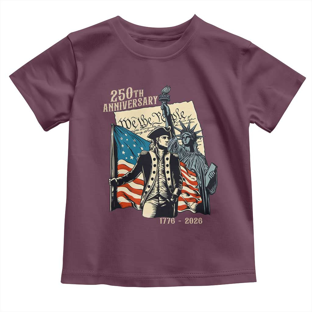 250th Anniversary 1776-2026 We The People Toddler T Shirt George Washington and Statue of Liberty History Pride