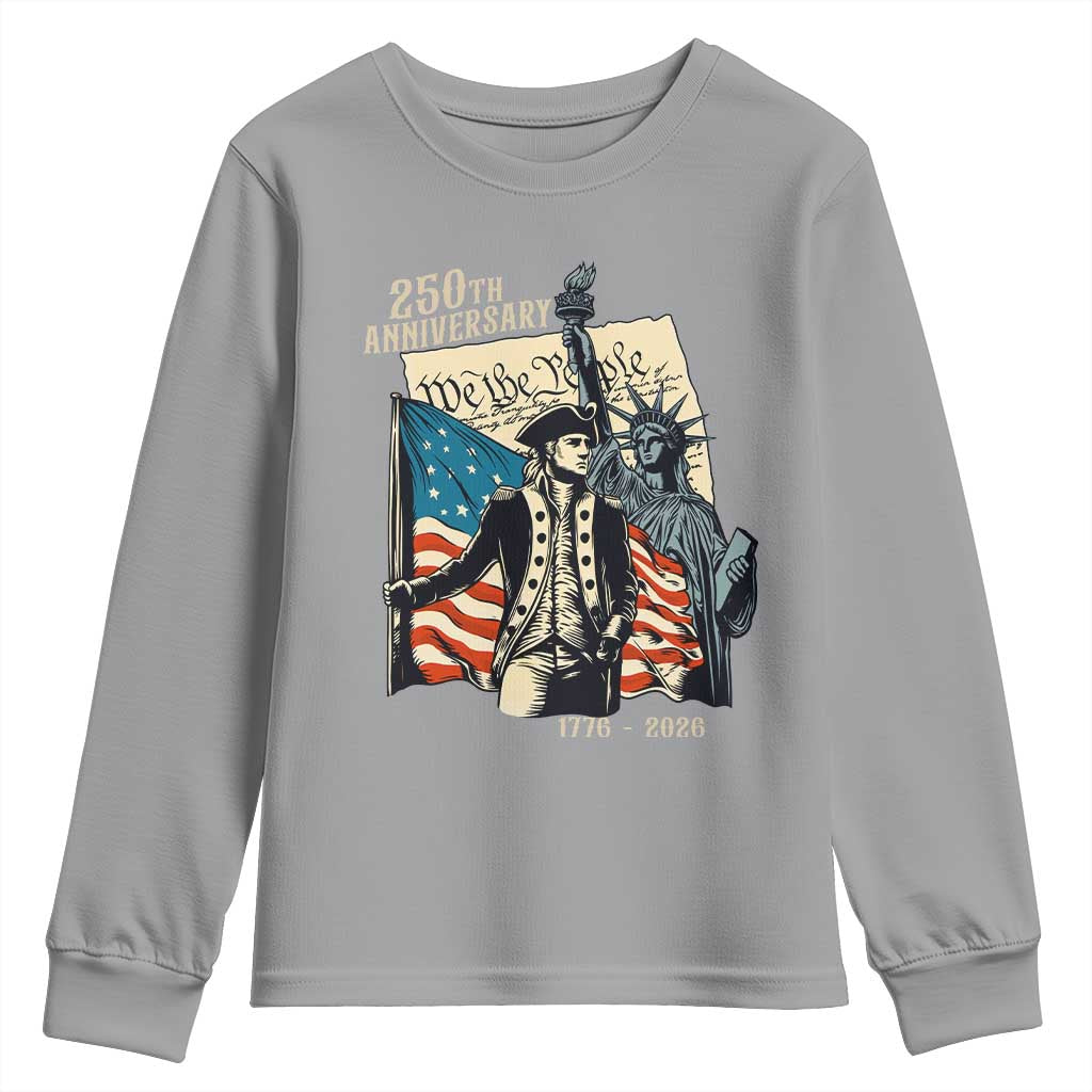 250th Anniversary 1776-2026 We The People Youth Sweatshirt George Washington and Statue of Liberty History Pride