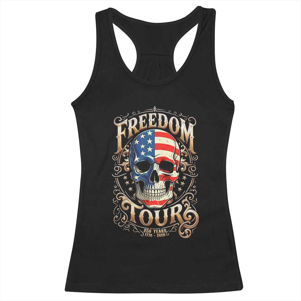Freedom Tour 250 Years 1776-2026 American Flag Skull Racerback Tank Top Rock Aesthetic Patriotic Semiquincentennial 250th Anniversary