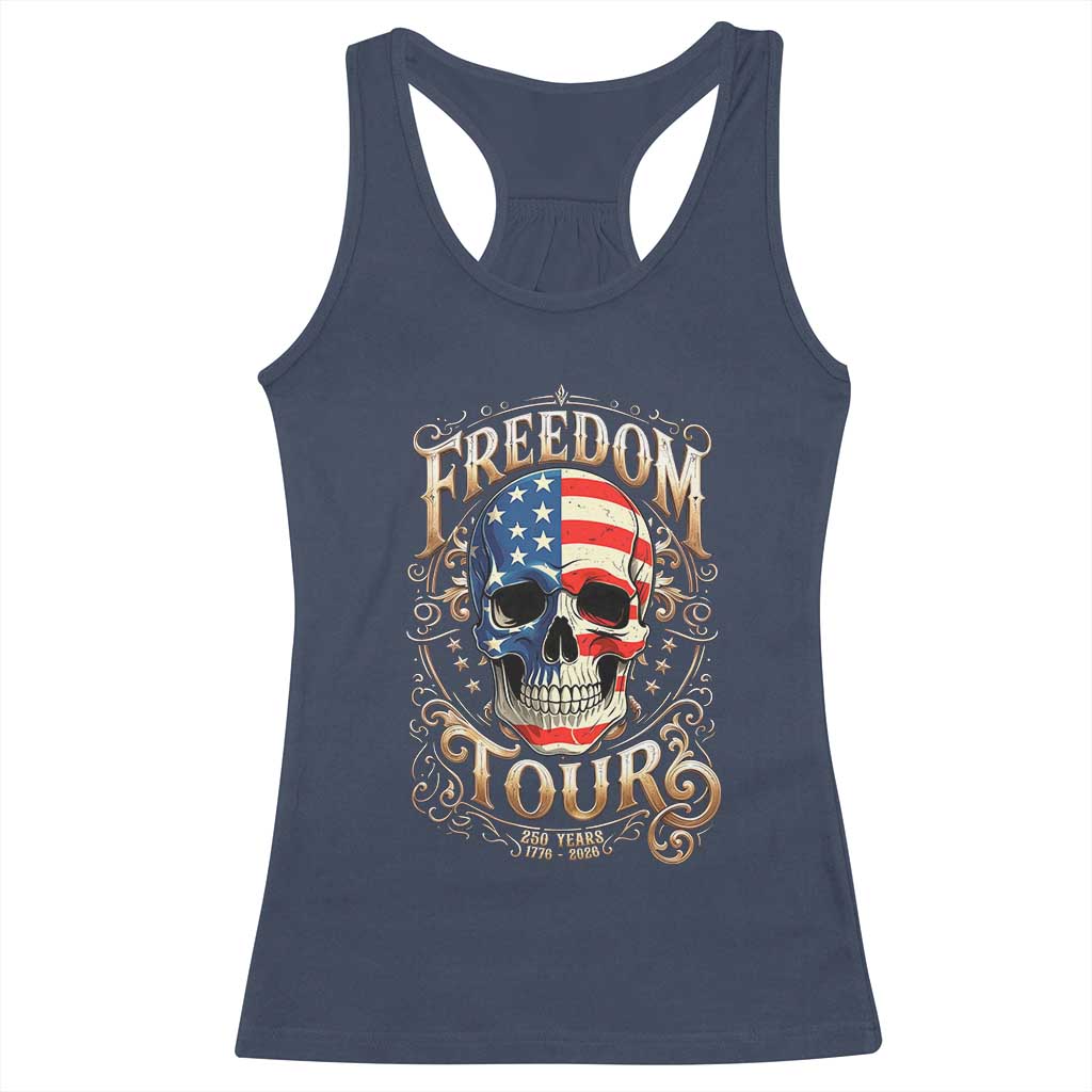Freedom Tour 250 Years 1776-2026 American Flag Skull Racerback Tank Top Rock Aesthetic Patriotic Semiquincentennial 250th Anniversary