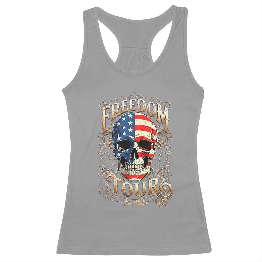 Freedom Tour 250 Years 1776-2026 American Flag Skull Racerback Tank Top Rock Aesthetic Patriotic Semiquincentennial 250th Anniversary