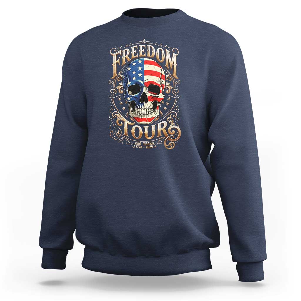 Freedom Tour 250 Years 1776-2026 American Flag Skull Sweatshirt Rock Aesthetic Patriotic Semiquincentennial 250th Anniversary
