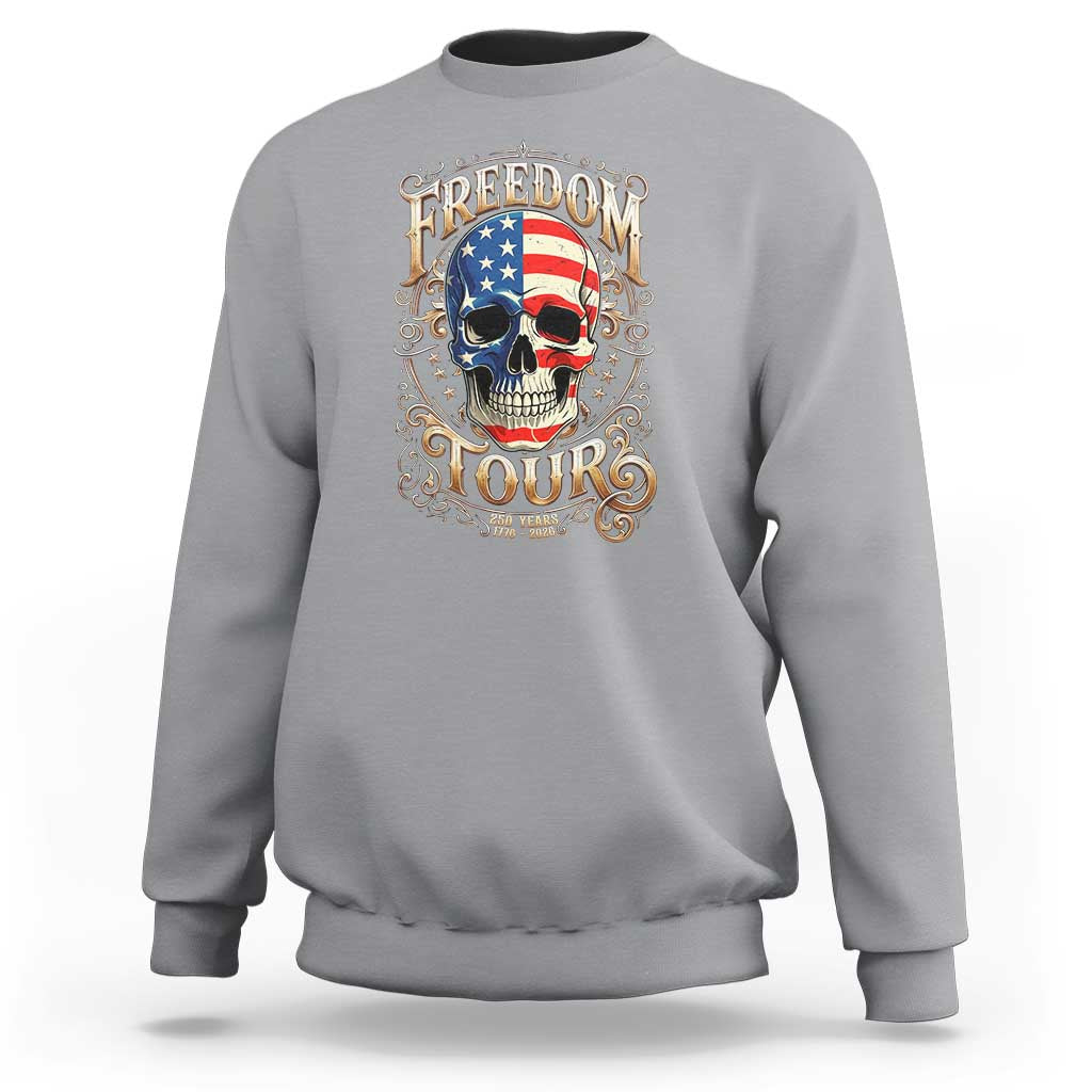 Freedom Tour 250 Years 1776-2026 American Flag Skull Sweatshirt Rock Aesthetic Patriotic Semiquincentennial 250th Anniversary