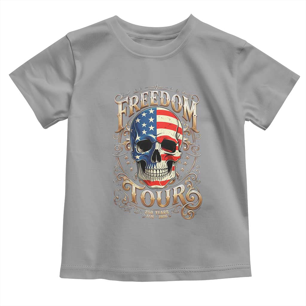 Freedom Tour 250 Years 1776-2026 American Flag Skull Toddler T Shirt Rock Aesthetic Patriotic Semiquincentennial 250th Anniversary