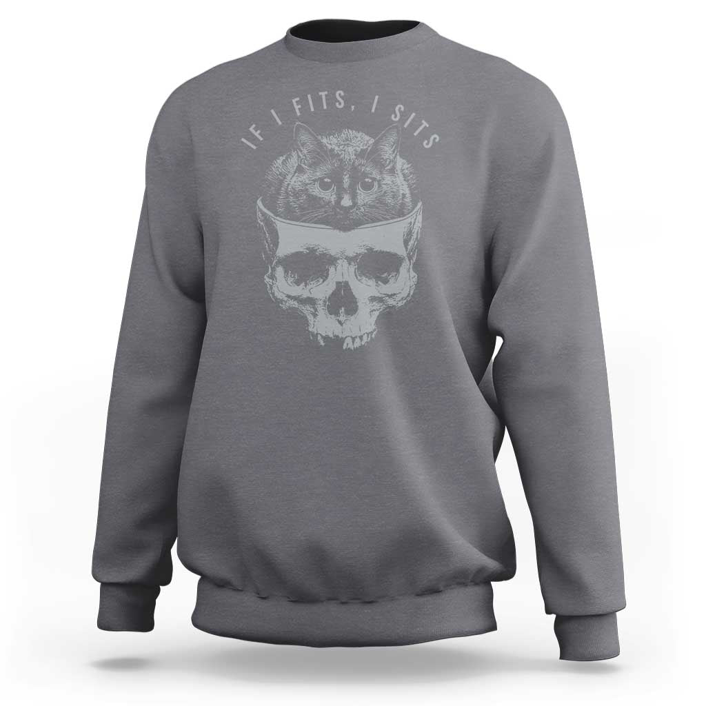 If I Fits I Sits Funny Cat in Skull Sweatshirt Dark Aesthetic Goth Cat Lover Gift for Macabre and Meme Fans