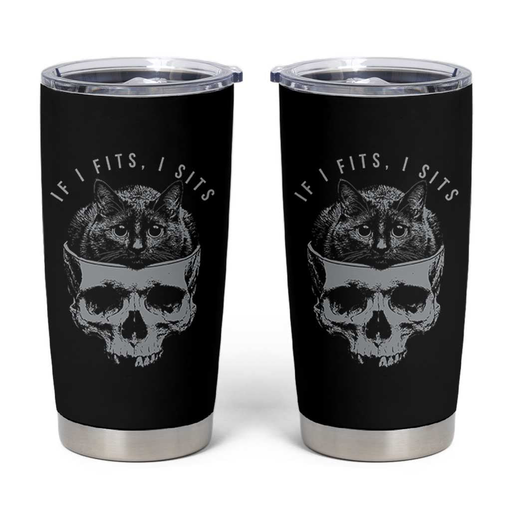 If I Fits I Sits Funny Cat in Skull Tumbler Cup Dark Aesthetic Goth Cat Lover Gift for Macabre and Meme Fans