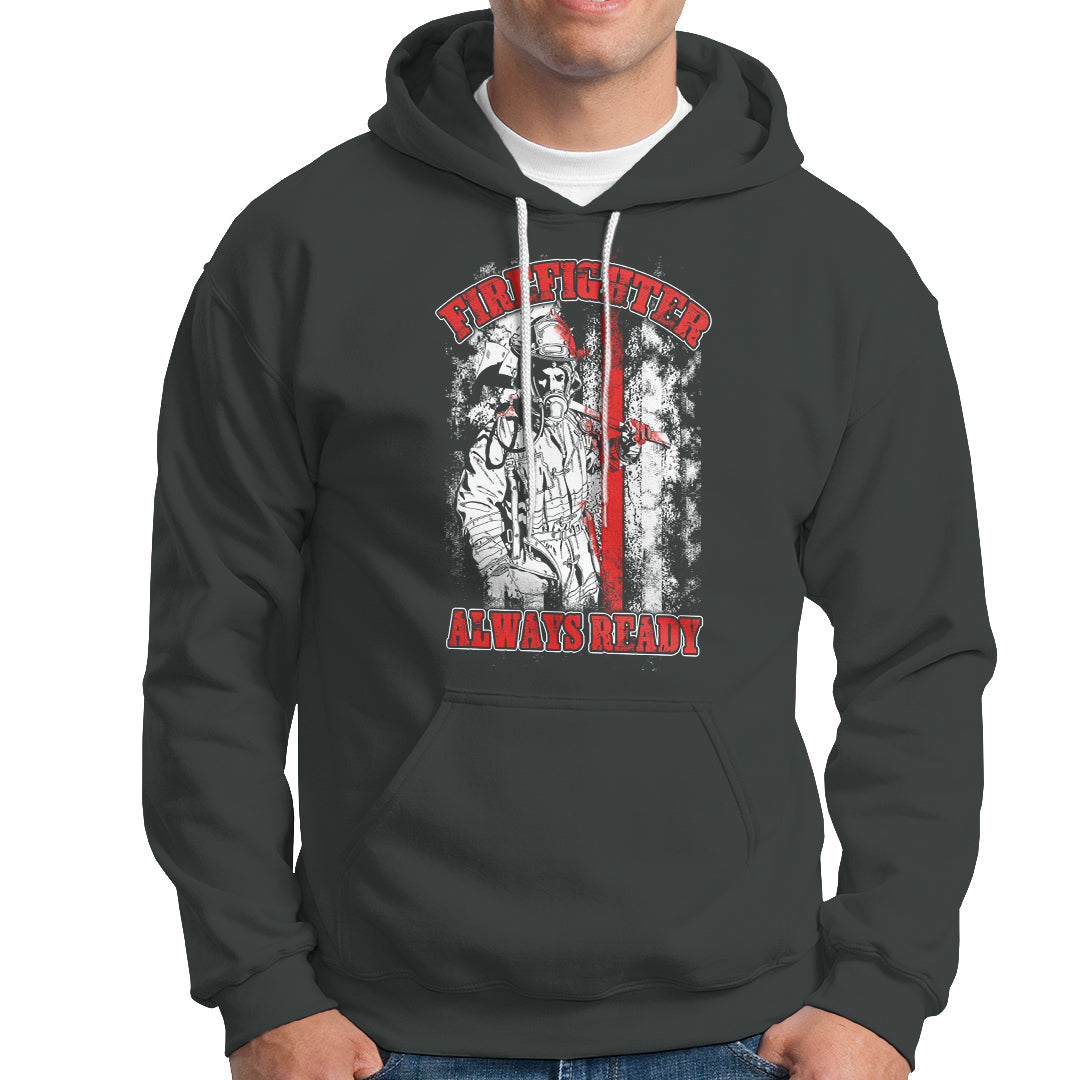Firefighter Hoodie Firefighter Always Ready Fireman American Flag Thin Red Line - Wonder Print Shop